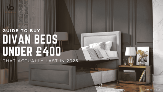 Guide to Buy Divan Beds Under £400 That Actually Last in 2025